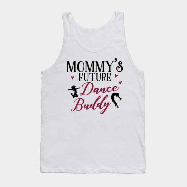 Mommy's Future Dance Buddy Tank Top by KsuAnn